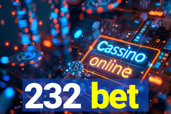 232 bet